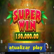 atualizar play store baixar
