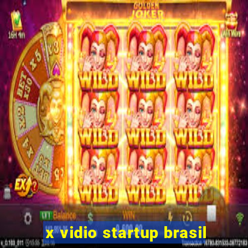 x vidio startup brasil
