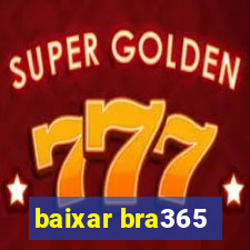 baixar bra365