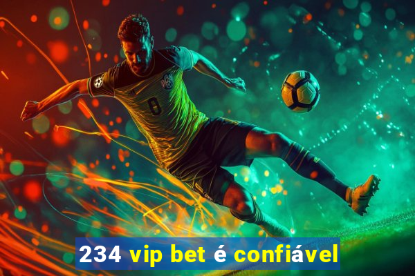 234 vip bet é confiável