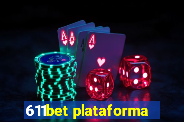 611bet plataforma