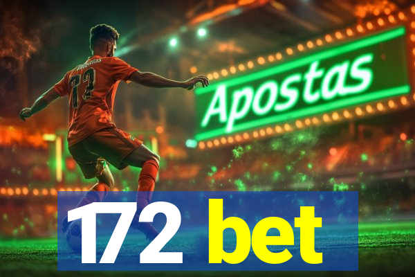 172 bet