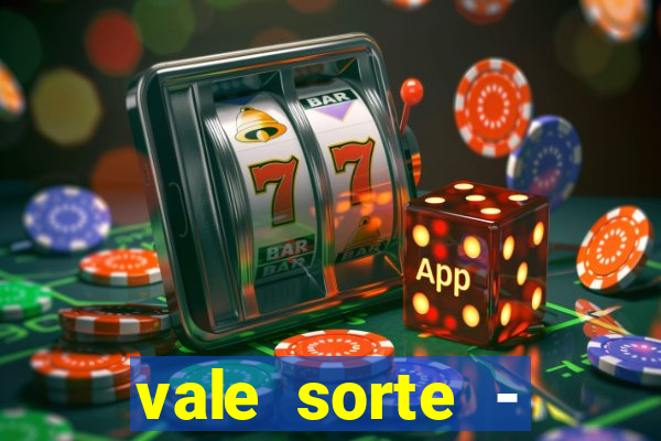 vale sorte - resultado hoje