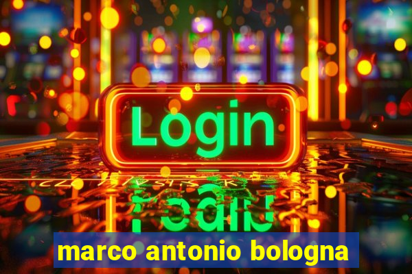 marco antonio bologna
