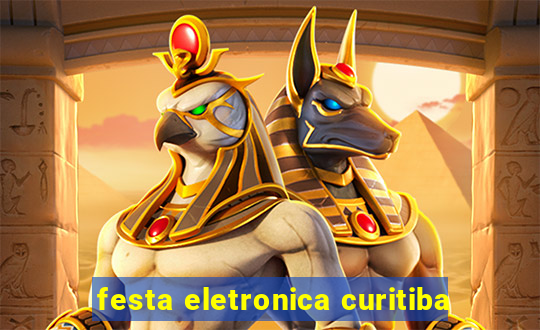 festa eletronica curitiba