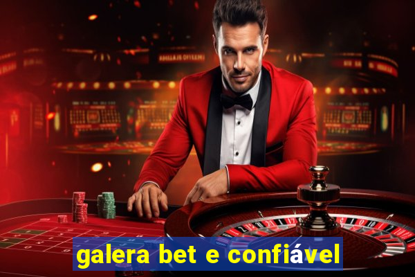 galera bet e confiável
