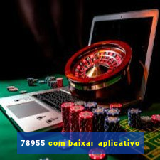 78955 com baixar aplicativo