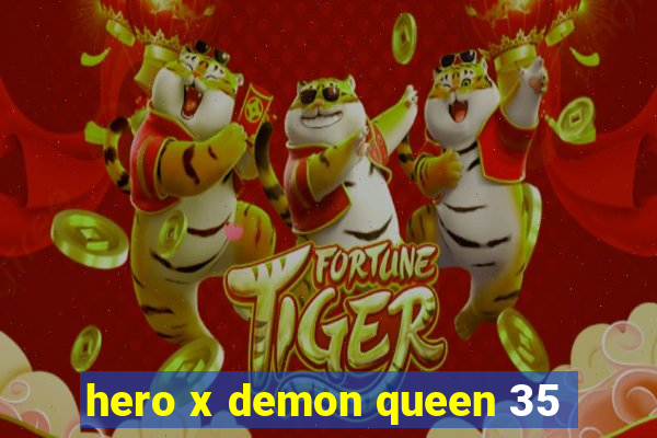 hero x demon queen 35