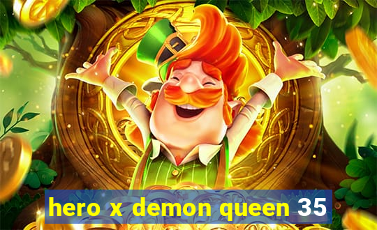 hero x demon queen 35