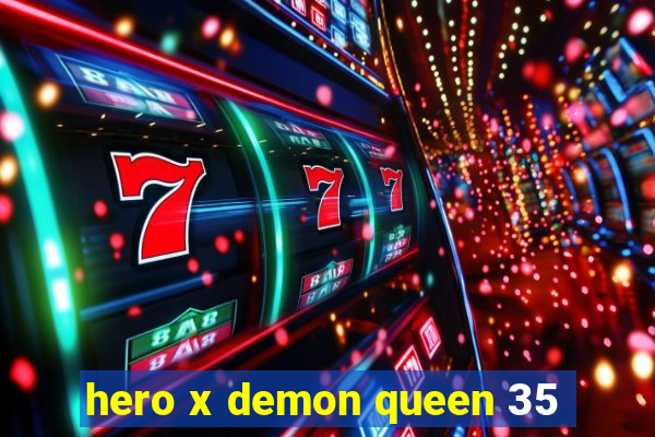 hero x demon queen 35