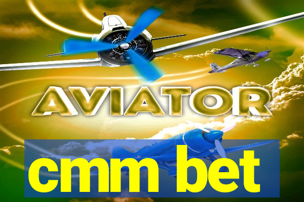 cmm bet