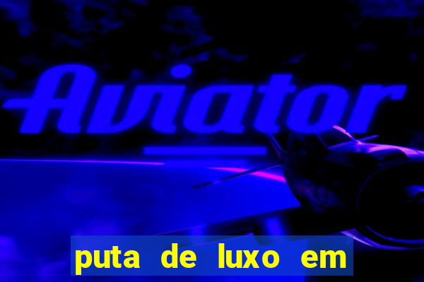 puta de luxo em porto seguro
