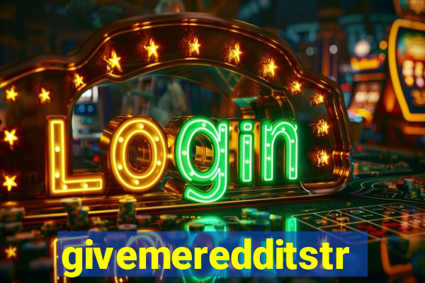 givemeredditstream