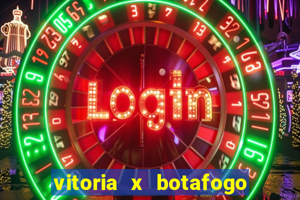 vitoria x botafogo sp futemax