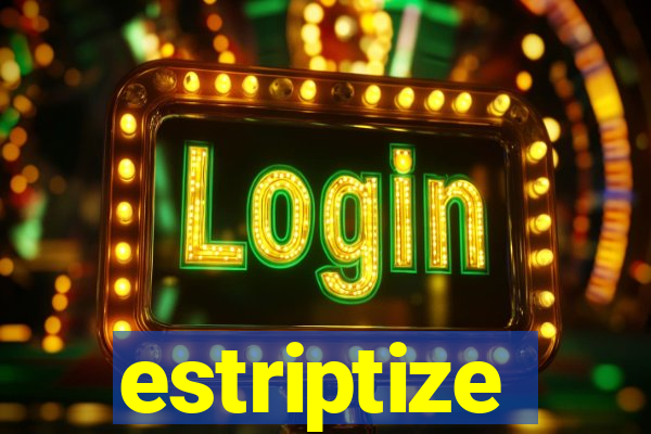 estriptize