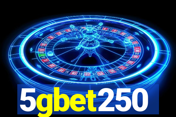 5gbet250