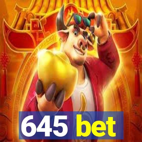 645 bet
