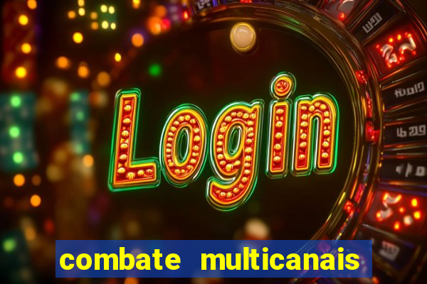 combate multicanais ao vivo