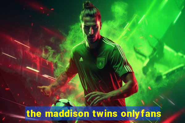 the maddison twins onlyfans