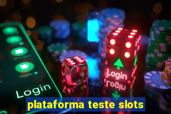 plataforma teste slots
