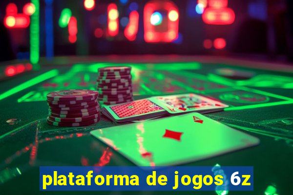 plataforma de jogos 6z