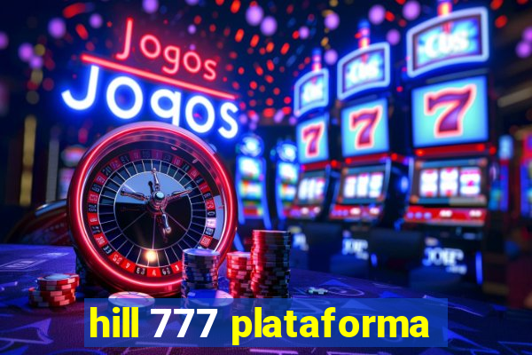 hill 777 plataforma