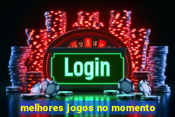 melhores jogos no momento
