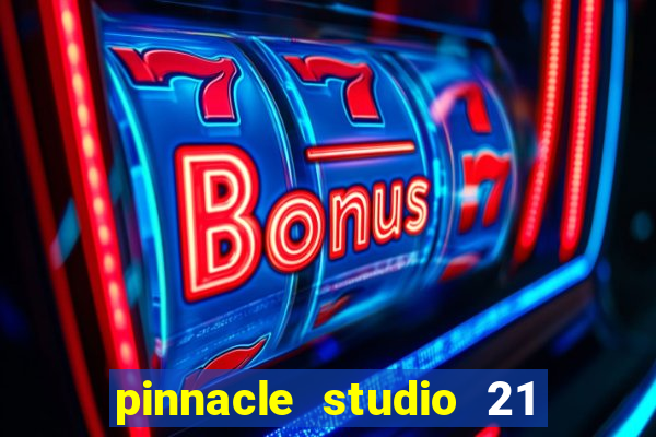pinnacle studio 21 ultimate download crackeado