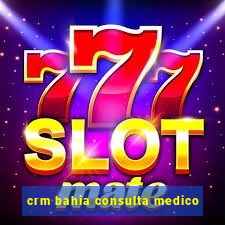crm bahia consulta medico