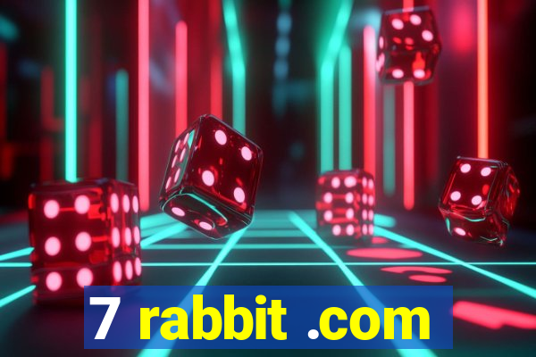 7 rabbit .com