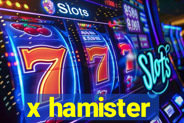 x hamister