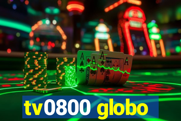 tv0800 globo