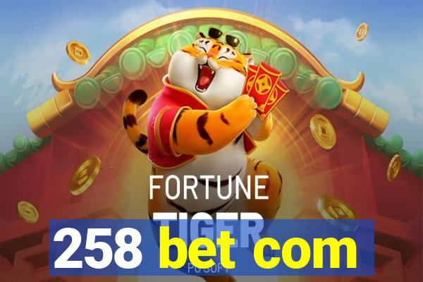 258 bet com