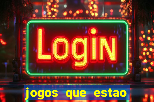 jogos que estao pagando hoje