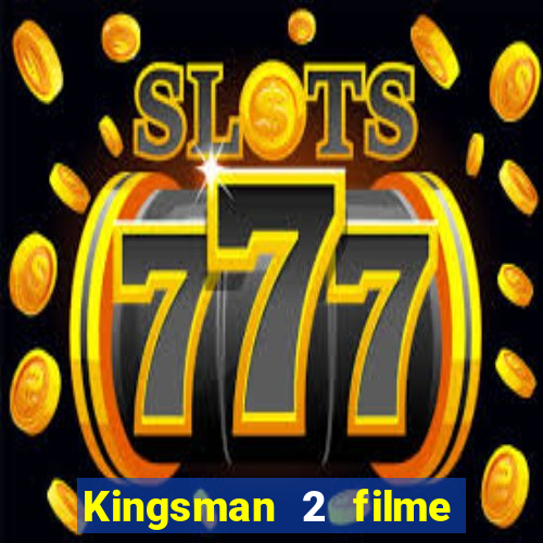 Kingsman 2 filme completo dublado superflix