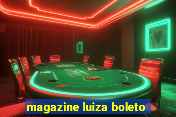 magazine luiza boleto