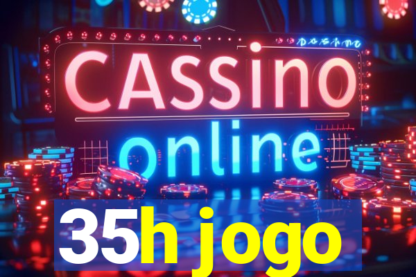 35h jogo