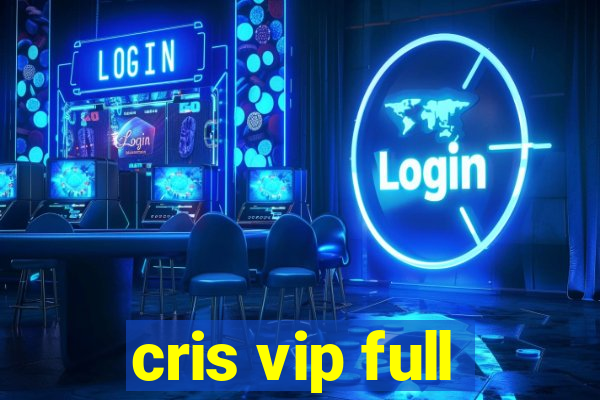 cris vip full