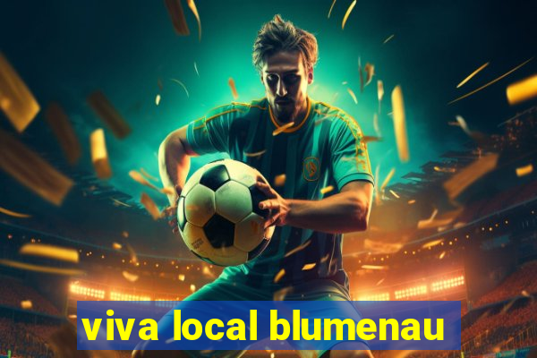 viva local blumenau