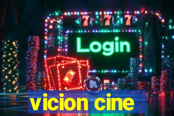 vicion cine