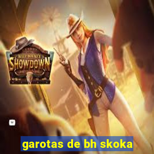 garotas de bh skoka