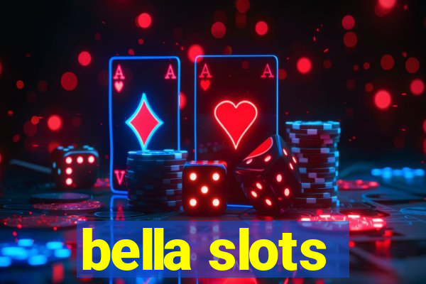 bella slots