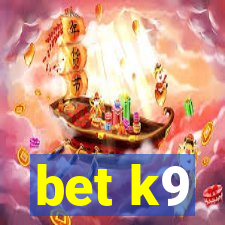 bet k9