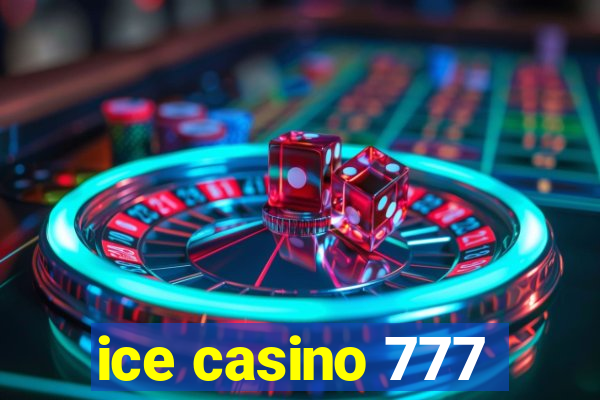 ice casino 777