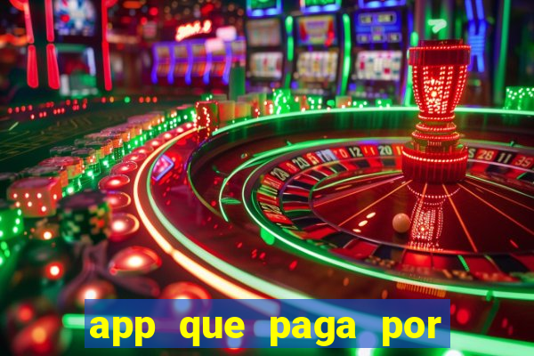 app que paga por cadastro na hora via pix