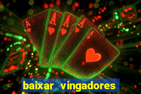 baixar vingadores guerra infinita google drive