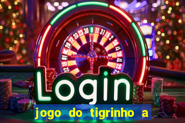 jogo do tigrinho a partir de r$ 5