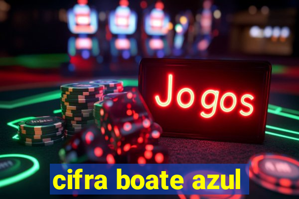 cifra boate azul