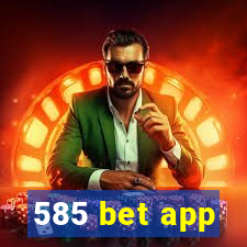 585 bet app