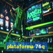plataforma 76q